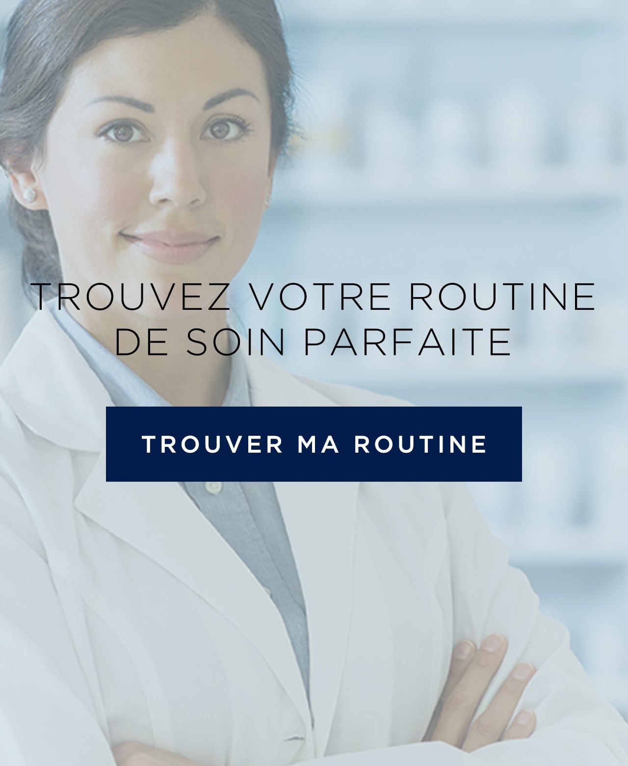 Trouvez votre routine de soin parfaite