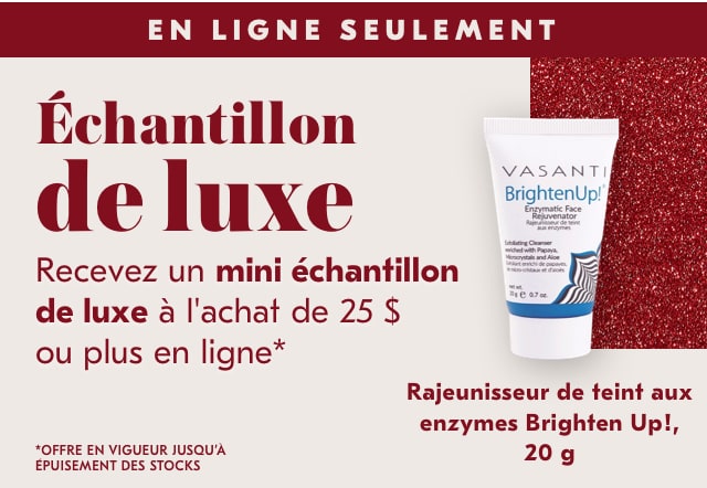 Recevez un mini échantillon de luxe de Vasanti à l'achat de 25 $ ou plus en ligne